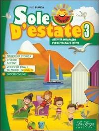 Sole d'estate. Per la Scuola elementare. Vol. 3 - Ines Pianca - Libro La Spiga Edizioni 2012 | Libraccio.it