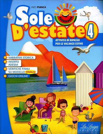 Sole d'estate. Per la Scuola elementare. Vol. 4 - Ines Pinca - Libro La Spiga Edizioni 2012 | Libraccio.it