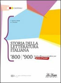 Storia della letteratura italiana '800-'900. Per le Scuole superiori. - Franca Gavino Olivieri, Alberto Cristofori - Libro La Spiga Edizioni 2012 | Libraccio.it