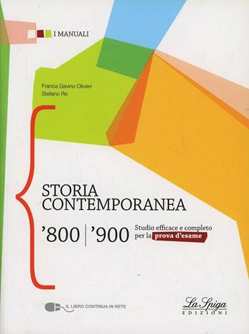 Storia contemporanea '800-'900. - RE STEFANO - Libro La Spiga Edizioni 2012 | Libraccio.it