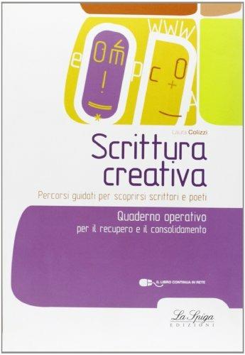 Scrittura creativa. - Laura Colizzi - Libro La Spiga Edizioni 2012 | Libraccio.it