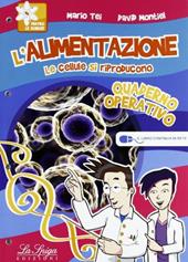 L' alimentazione. Le cellule si riproducono. Con espansione online. Vol. 2