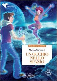 Un occhio nello spazio. Con espansione online - Marina Carpineti - Libro La Spiga Edizioni 2012 | Libraccio.it