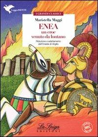 Enea, un eroe venuto da lontano. Con espansione online - Maristella Maggi - Libro La Spiga Edizioni 2012 | Libraccio.it