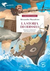 La storia di Odisseo. Con espansione online - Alessandro Mazzaferro - Libro La Spiga Edizioni 2012 | Libraccio.it