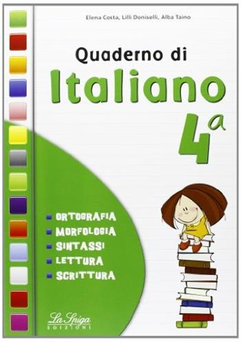 Quaderno di italiano. Per la 4ª classe elementare - Elena Costa, Lilli Doniselli, DONISELLI - Libro La Spiga Edizioni 2013 | Libraccio.it