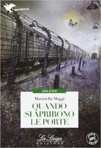 Quando si aprirono le porte. Con espansione online - Mariastella Maggi - Libro La Spiga Edizioni 2013 | Libraccio.it