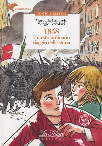 1848 uno straordinario viaggio nella storia. Con espansione online - Marcella Papeschi, Sergio Azzolari - Libro La Spiga Edizioni 2013 | Libraccio.it