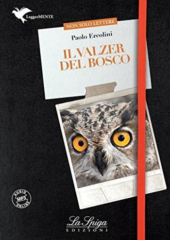Il valzer del bosco. Con espansione online - Paolo Ercolini - Libro La Spiga Edizioni 2013 | Libraccio.it