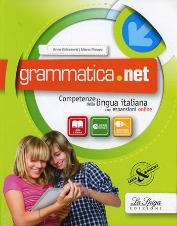 Grammatica.net. Competenze della lingua italiana. Con e-book. Con espansione online - Anna Galimberti, Mario Pirovano - Libro La Spiga Edizioni 2013 | Libraccio.it