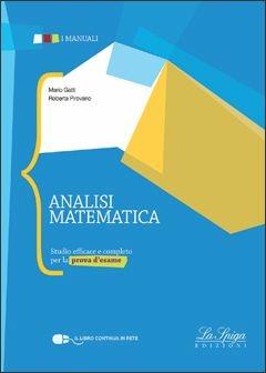 Analisi matematica. Con espansione online - Mario Gatti, Roberta Pirovano - Libro La Spiga Edizioni 2013 | Libraccio.it