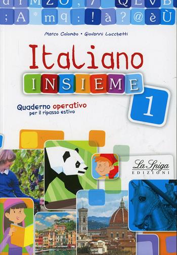 Italiano insieme. Quaderno operativo per il ripasso estivo. Vol. 1 - Milena Colombo - Libro La Spiga Edizioni 2014 | Libraccio.it