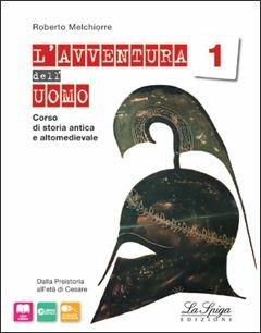 L' avventura dell'uomo. e professionali. Con e-book. Con espansione online. Vol. 1 - Roberto Melchiorre - Libro La Spiga Edizioni 2014 | Libraccio.it