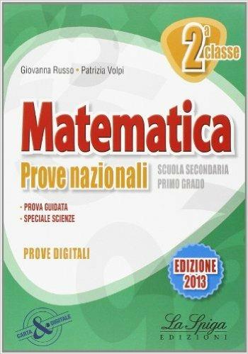 Matematica. Prove nazionali. Per la Scuola media. Vol. 2 - Giovanna Russo, Patrizia Volpi - Libro La Spiga Edizioni 2014 | Libraccio.it
