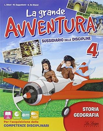 La grande avventura. Sussidiario di stoira e geografia. Per la 4ª classe elementare. Con e-book. Con espansione online - L. Allevi, M. Cappelletti, A. De Gianni - Libro La Spiga Edizioni 2014 | Libraccio.it