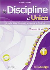 Le discipline di Unica. Matematica. Per la 1ª classe elementare