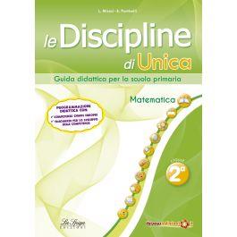 Le discipline di Unica. Matematica. Per la 2ª classe elementare  - Libro La Spiga Edizioni 2014 | Libraccio.it