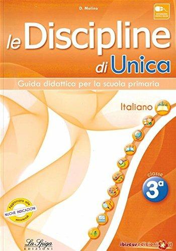 Le discipline di Unica. Italiano. Per la 3ª classe elementare  - Libro La Spiga Edizioni 2014 | Libraccio.it
