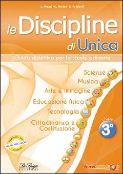 Le discipline di Unica. Storia e Geografia. Per la 3ª classe elementare  - Libro La Spiga Edizioni 2017 | Libraccio.it