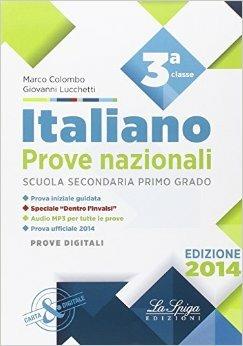 Prove nazionali. Italiano. Prove INVALSI. - Marco Colombo, Giovanni Lucchetti - Libro La Spiga Edizioni 2014 | Libraccio.it