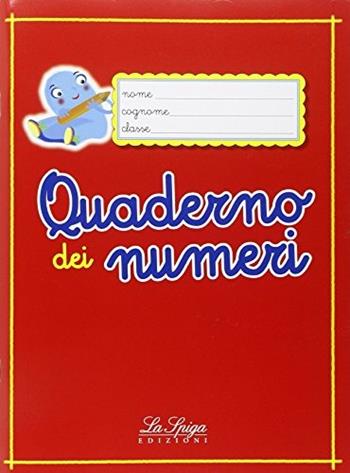 Quaderno dei numeri. - Elena Costa, Lilli Doniselli, Alba Taino - Libro La Spiga Edizioni 2015 | Libraccio.it