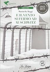 E il vento si fermò ad Auschwitz. Con espansione online