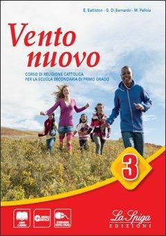 Vento nuovo. Per la Scuola media. Vol. 3 - Monica Pelloia, Elena Battiston, Gianluca Di Bernardo - Libro La Spiga Edizioni 2015 | Libraccio.it