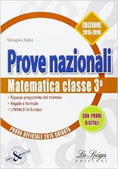 Matematica. Prove nazionali INVALSI. Per la 3ª classe della Scuola media - Mariagiulia Radice - Libro La Spiga Edizioni 2015 | Libraccio.it