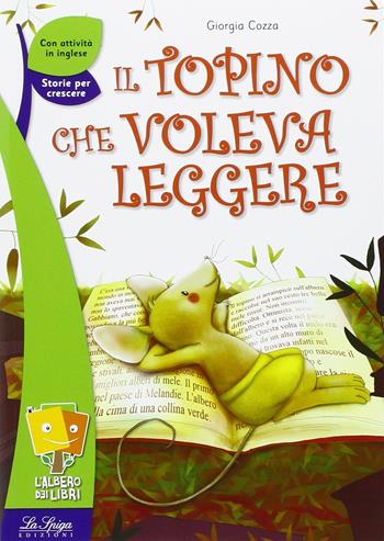 Il topino che voleva leggere - Giorgia Cozza - Libro La Spiga Edizioni 2016, L'albero dei libri | Libraccio.it