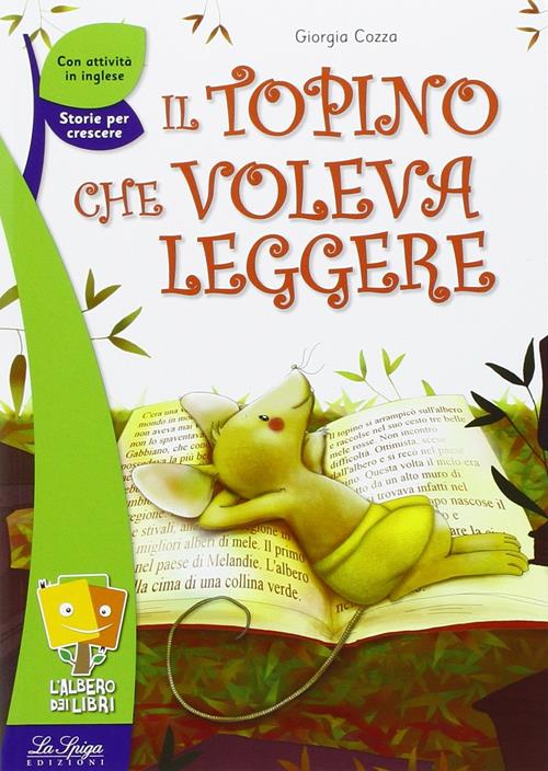 Il topino che voleva leggere - Giorgia Cozza - Libro La Spiga Edizioni  2016, L'albero dei libri