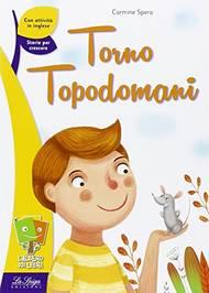 Torno topodomani - Carmine Spera - Libro La Spiga Edizioni 2020 | Libraccio.it