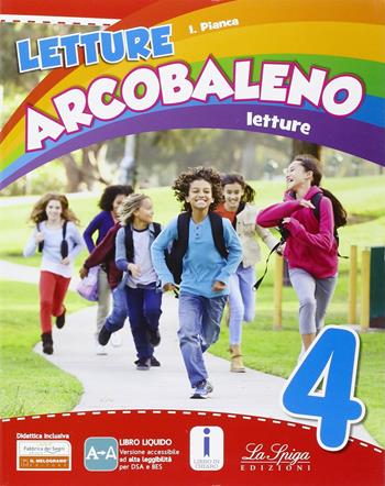 Letture arcobaleno. Per la 4ª classe elementare. Con e-book. Con espansione online. Vol. 1 - Ines Pianca, Gisella Gaudenzi, Manuela Monari - Libro La Spiga Edizioni 2016 | Libraccio.it