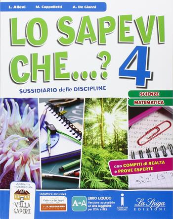 Lo sapevi che...? Scienze-matematica. Per la 4ª classe elementare. Con e-book. Con espansione online - Laura Allevi, Marilena Cappelletti, Angelo De Gianni - Libro La Spiga Edizioni 2016 | Libraccio.it