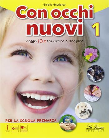 Con occhi nuovi. Con e-book. Con espansione online. Vol. 1 - Gisella Gaudenzi - Libro La Spiga Edizioni 2016 | Libraccio.it