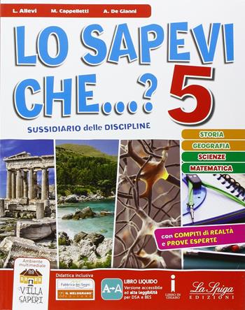 Lo sapevi che.... Per la 5ª classe elementare? Con e-book. Con espansione online - Laura Allevi, Marilena Cappelletti, Angelo De Gianni - Libro La Spiga Edizioni 2016 | Libraccio.it