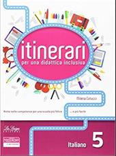 Itinerari per una didattica inclusiva. Italiano. Vol. 5