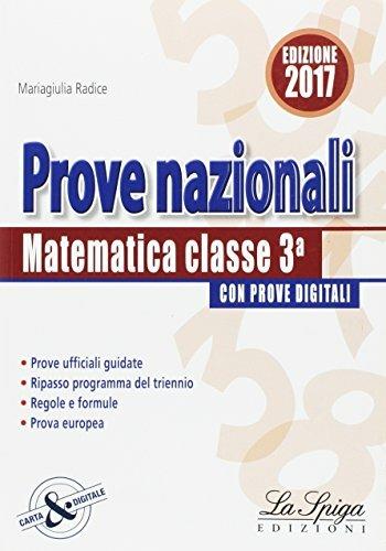 Matematica. Prove nazionali. Per la 3ª classe della Scuola media - Margherita Radice - Libro La Spiga Edizioni 2017 | Libraccio.it