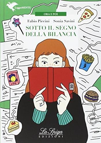Sotto il segno della bilancia. Con espansione online - Fabio Piccini, Sonia Savini - Libro La Spiga Edizioni 2017 | Libraccio.it