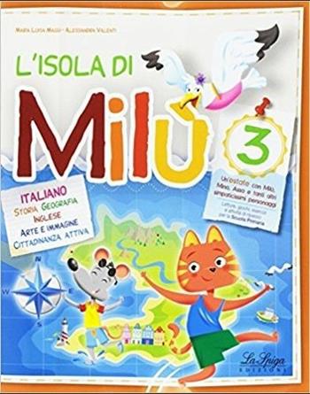 L' isola di Milù. Italiano. Con libretto di narrativa, attività, giochi e regole. Vol. 3  - Libro La Spiga Edizioni 2017 | Libraccio.it