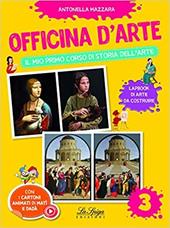 Officina d'arte. Il mio primo corso di storia dell'arte. Vol. 3