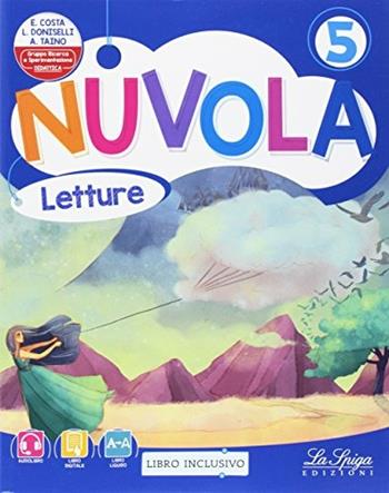 Nuvola. Con e-book. Con espansione online. Vol. 5 - Elena Costa, Lilli Doniselli, Alba Taino - Libro La Spiga Edizioni 2017 | Libraccio.it