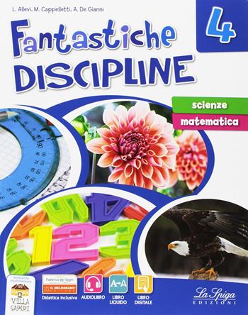 Fantastiche discipline. Scienze-Matematiche. Con e-book. Con espansione online. Vol. 4 - Laura Allevi, Marilena Cappelletti, Angelo De Gianni - Libro La Spiga Edizioni 2017 | Libraccio.it