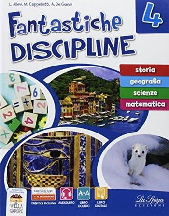 Fantastiche discipline. Per la Scuola elementare. Vol. 4 - Laura Allevi, Marilena Cappelletti, Angelo De Gianni - Libro La Spiga Edizioni 2017 | Libraccio.it