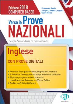 Verso le prove nazionali. Inglese. - Francesca Basile, Jacopo D'Andria Ursoleo, Claire Moore - Libro La Spiga Edizioni 2018 | Libraccio.it