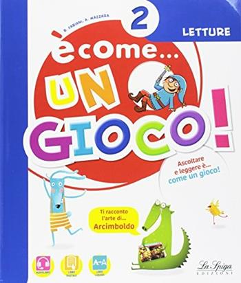 È come un gioco. Per la 2ª classe elementare.  - Libro La Spiga Edizioni 2018 | Libraccio.it