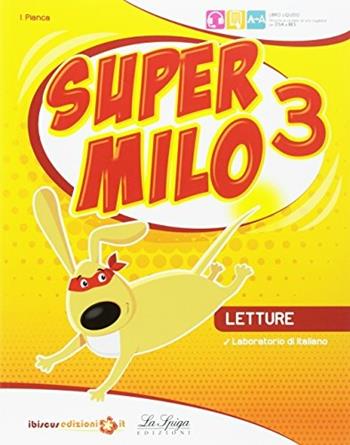 Super Milo. Per la 3ª classe elementare. Con ebook. Con espansione online  - Libro La Spiga Edizioni 2018 | Libraccio.it