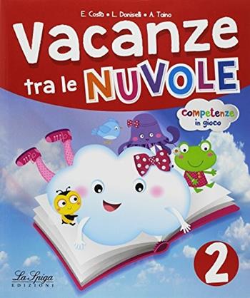 Vacanze tra le nuvole. Per la Scuola elementare. Vol. 2 - Elena Costa, Lilli Doniselli, Alba Taino - Libro La Spiga Edizioni 2018 | Libraccio.it