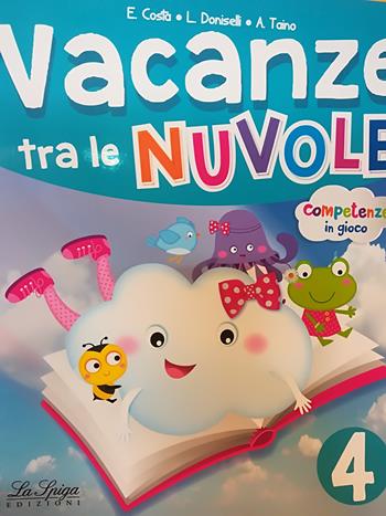 Vacanze tra le nuvole. Per la Scuola elementare. Vol. 4 - Elena Costa, Lilli Doniselli, Alba Taino - Libro La Spiga Edizioni 2018 | Libraccio.it