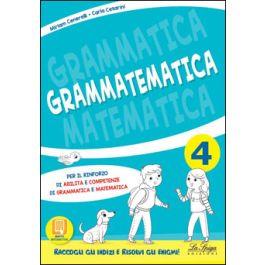 Grammatematica. - Carla Cesarini, Miriam Cenerelli - Libro La Spiga Edizioni 2018 | Libraccio.it