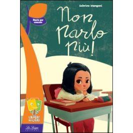 Non parlo più - Sabrina Mengoni, Alessandro Pugiotto - Libro La Spiga Edizioni 2018 | Libraccio.it